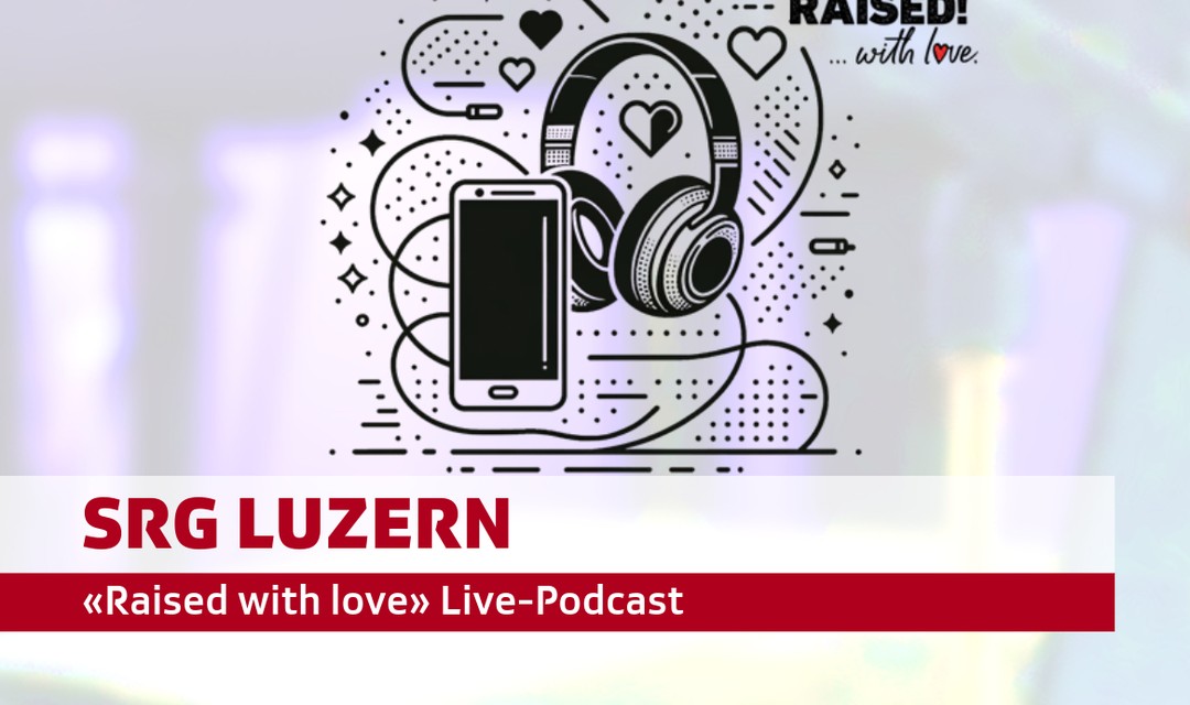 Bild von «Raised with love» Live-Podcast: Mediennutzung bei Kindern und Jugendlichen